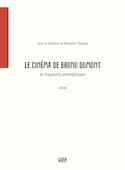 Cinéma de Bruno Dumont en fragments alphabétiques (Le)